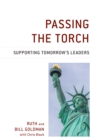 Passing the Torch : Supporting Tomorrow's Leaders - Book