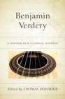 Benjamin Verdery : A Montage of a Classical Guitarist - eBook