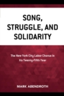 Song, Struggle, and Solidarity : The New York City Labor Chorus in Its Twenty-fifth Year - eBook