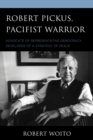 Robert Pickus, Pacifist Warrior : Advocate of Representative Democracy, Developer of a Strategy of Peace - Book