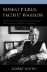 Robert Pickus, Pacifist Warrior : Advocate of Representative Democracy, Developer of a Strategy of Peace - eBook