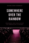 Somewhere Over the Rainbow : Wonder and Religion in American Cinema - eBook