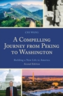 Compelling Journey from Peking to Washington : Building a New Life in America - eBook