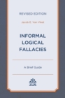 Informal Logical Fallacies : A Brief Guide - eBook
