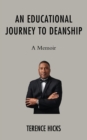 An Educational Journey to Deanship : A Memoir - Book