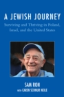 A Jewish Journey : Surviving and Thriving in Poland, Israel, and the United States - Book
