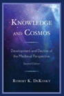 Knowledge and Cosmos : Development and Decline of the Medieval Perspective - Book