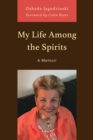 My Life Among the Spirits : A Memoir - Book
