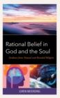 Rational Belief in God and the Soul : Evidence from Natural and Revealed Religion - Book