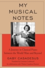 My Musical Notes : A Journey in Classical Piano Between the World Wars and Beyond - Book