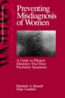 Preventing Misdiagnosis of Women : A Guide to Physical Disorders That Have Psychiatric Symptoms - Book