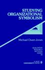 Studying Organizational Symbolism : What, How, Why? - Book