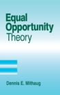 Equal Opportunity Theory : Fairness in Liberty for All - Book