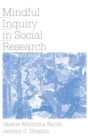 Mindful Inquiry in Social Research - Book