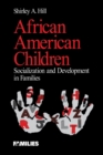 African American Children : Socialization and Development in Families - Book