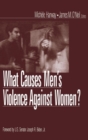 What Causes Men's Violence Against Women? - Book