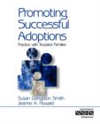 Promoting Successful Adoptions : Practice with Troubled Families - Book