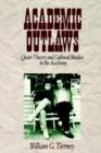 Academic Outlaws : Queer Theory and Cultural Studies in the Academy - Book