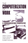 The Computerization of Work : A Communication Perspective - Book