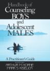 Handbook of Counseling Boys and Adolescent Males : A Practitioner's Guide - Book