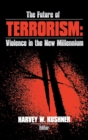 The Future of Terrorism : Violence in the New Millennium - Book
