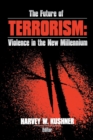The Future of Terrorism : Violence in the New Millennium - Book