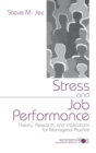 Stress and Job Performance : Theory, Research, and Implications for Managerial Practice - Book