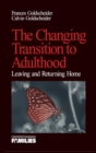 The Changing Transition to Adulthood : Leaving and Returning Home - Book
