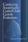Conducting Scientifically Crafted Child Custody Evaluations - Book