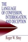 The Language of Confession, Interrogation, and Deception - Book