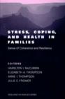 Stress, Coping, and Health in Families : Sense of Coherence and Resiliency - Book