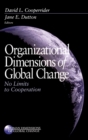 Organizational Dimensions of Global Change : No Limits to Cooperation - Book