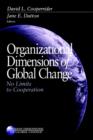 Organizational Dimensions of Global Change : No Limits to Cooperation - Book