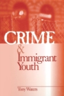 Crime and Immigrant Youth - Book