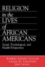 Religion in the Lives of African Americans : Social, Psychological, and Health Perspectives - Book