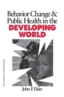 Behavior Change and Public Health in the Developing World - Book