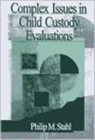 Complex Issues in Child Custody Evaluations - Book