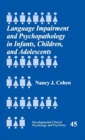 Language Impairment and Psychopathology in Infants, Children, and Adolescents - Book
