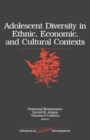 Adolescent Diversity in Ethnic, Economic, and Cultural Contexts - Book