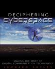 Deciphering Cyberspace : Making the Most of Digital Communication Technology - Book