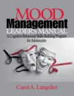 Mood Management Leader's Manual : A Cognitive-Behavioral Skills-Building Program for Adolescents - Book