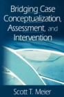 Bridging Case Conceptualization, Assessment, and Intervention - Book