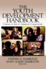 The Youth Development Handbook : Coming of Age in American Communities - Book