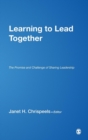 Learning to Lead Together : The Promise and Challenge of Sharing Leadership - Book