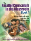 The Parallel Curriculum in the Classroom, Book 1 : Essays for Application Across the Content Areas, K-12 - Book