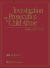 Investigation and Prosecution of Child Abuse - Book
