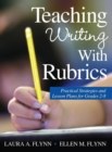 Teaching Writing With Rubrics : Practical Strategies and Lesson Plans for Grades 2-8 - Book