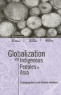 Globalization and Indigenous Peoples in Asia : Changing the Local-global Interface - Book