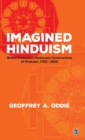 Imagined Hinduism : British Protestant Missionary Constructions of Hinduism, 1793 - 1900 - Book