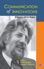 Communication of Innovations : A Journey With Ev Rogers - Book